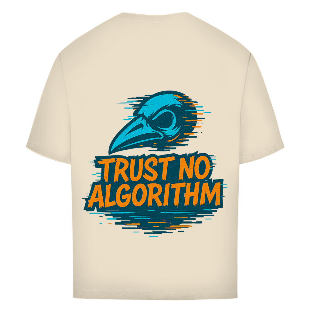 Oversize T-Shirt Trust No Algorithm