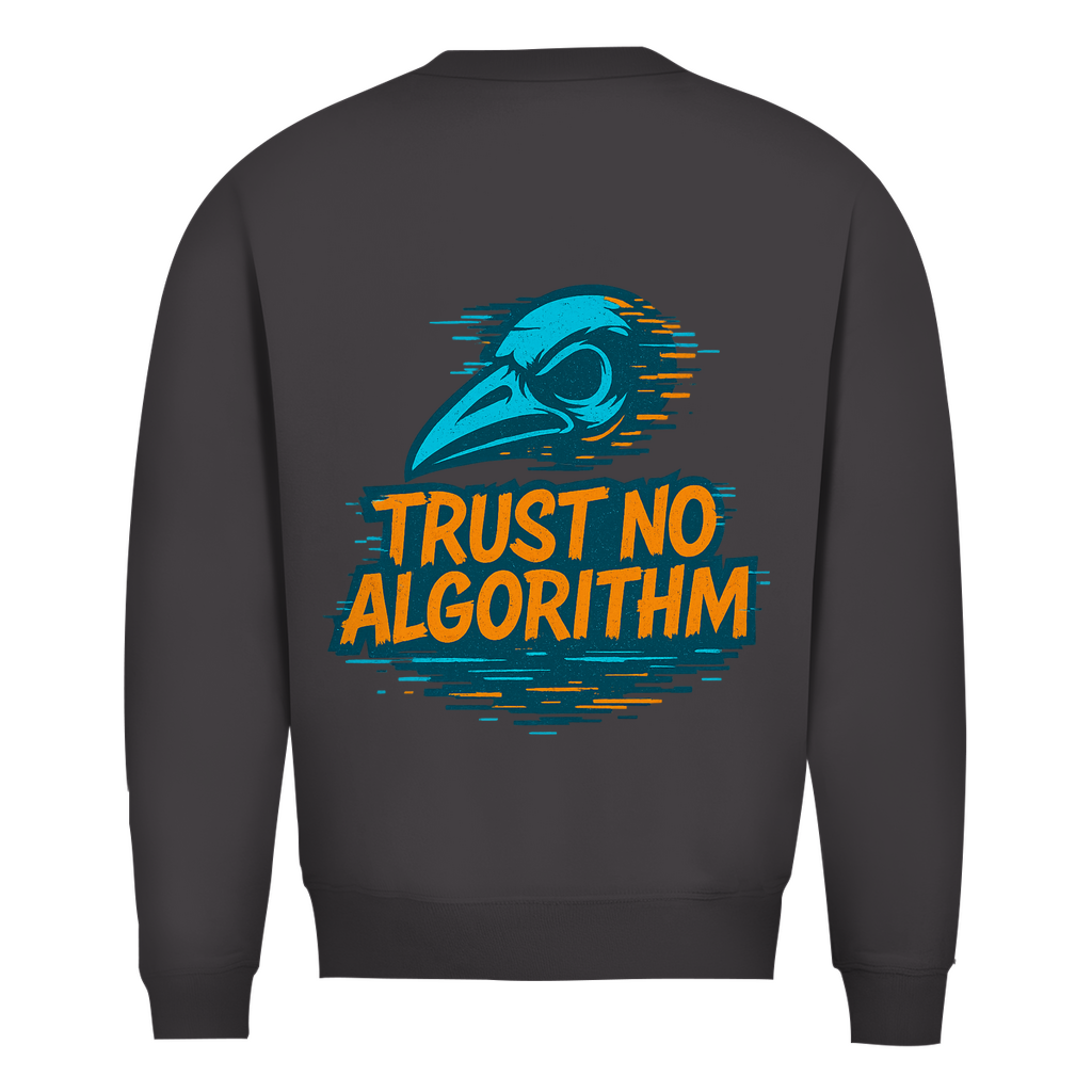 Sweatshirt Trust No Algorithm - Clothes