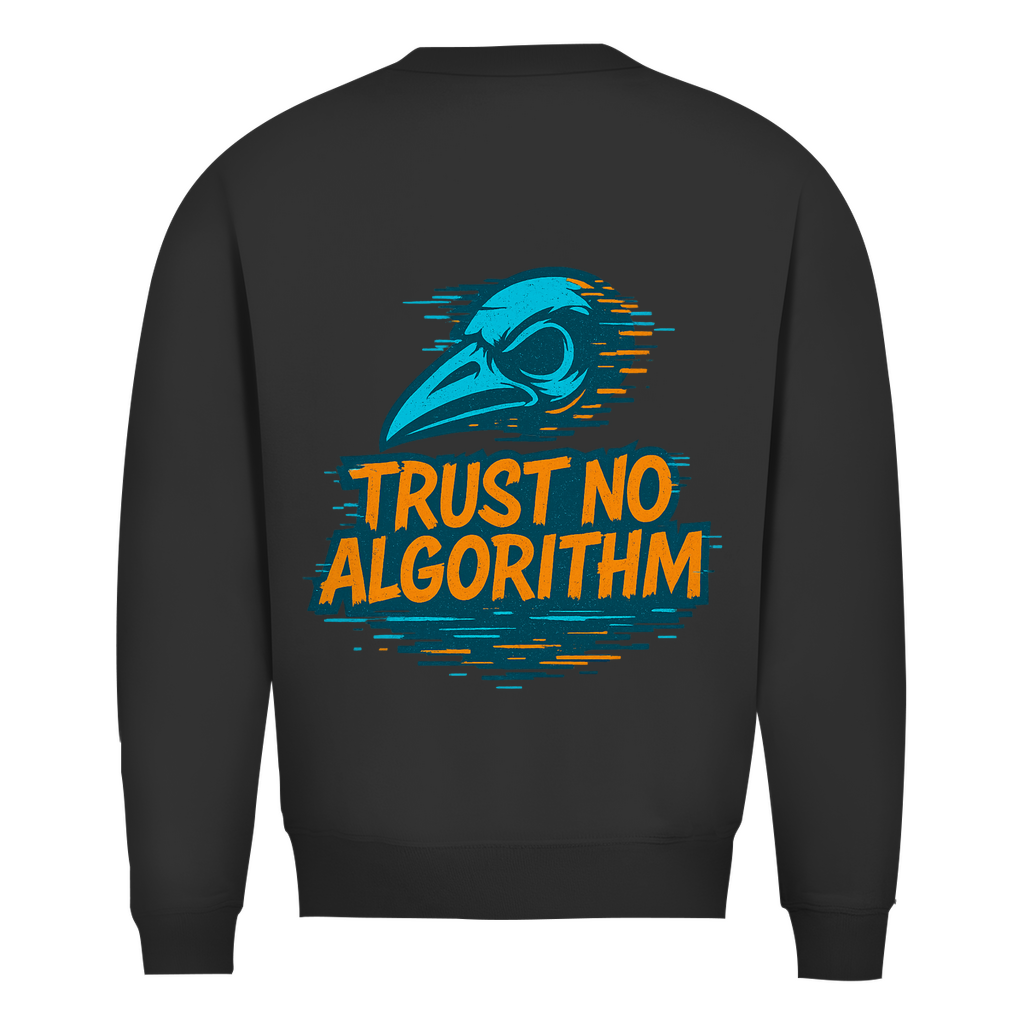 Sweatshirt Trust No Algorithm - Clothes