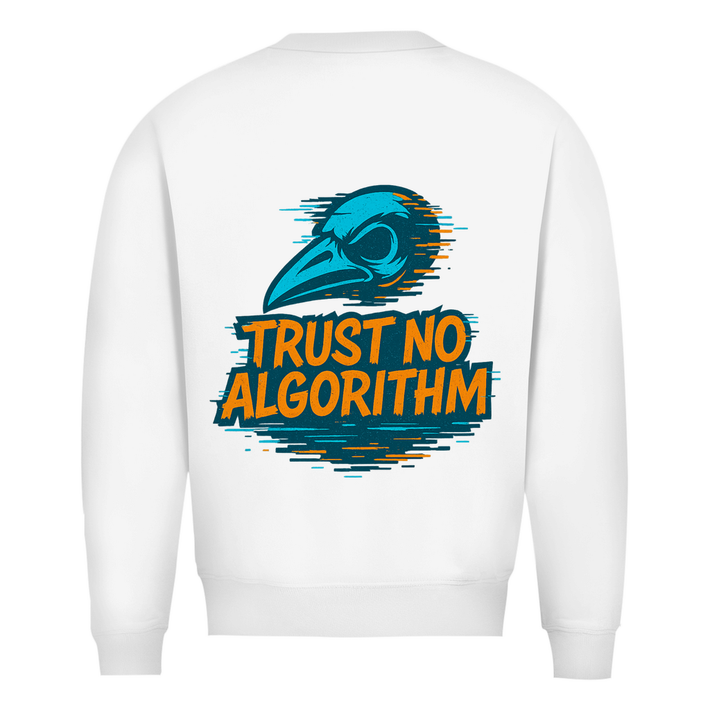 Sweatshirt Trust No Algorithm - Clothes