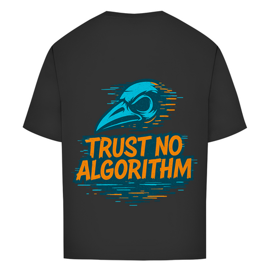 Oversize T-Shirt Trust No Algorithm