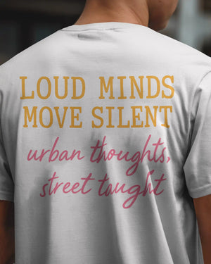 „Loud Minds Move Silent“ Tee