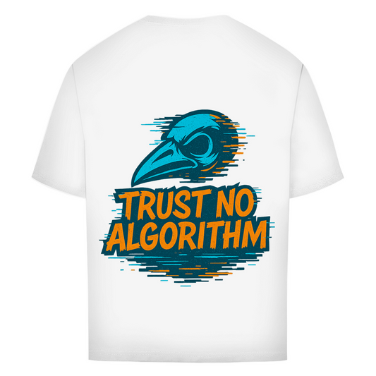 Oversize T-Shirt Trust No Algorithm