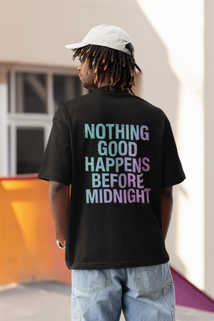 Nothing Good Happens Before Midnight Streetwear Oversized Tee