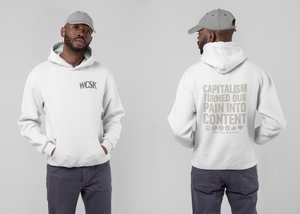 WCSK Hoodie "CAPITALISM TURNED OUR PAIN INTO CONTENT"