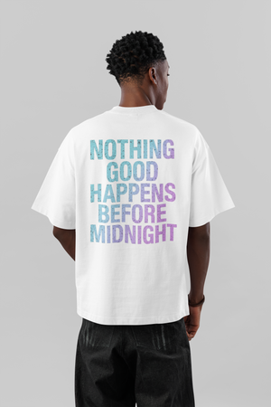 Nothing Good Happens Before Midnight Streetwear Oversized Tee